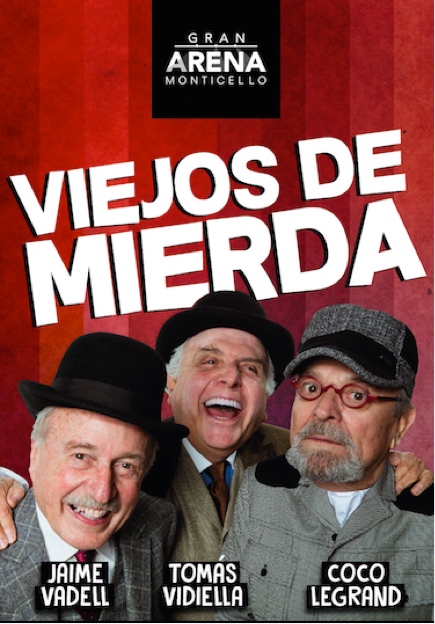 “VIEJOS DE MIERDA” LLEGA A GRAN ARENA MONTICELLO